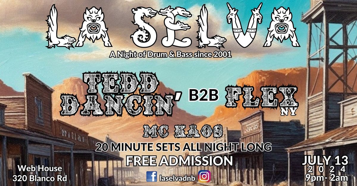 LA Selva Presents: Tedd Dancin' B2B FLEX (ny) - All Night Long