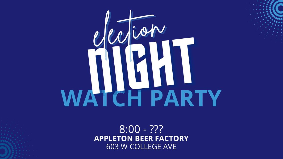 Election Night Watch Party