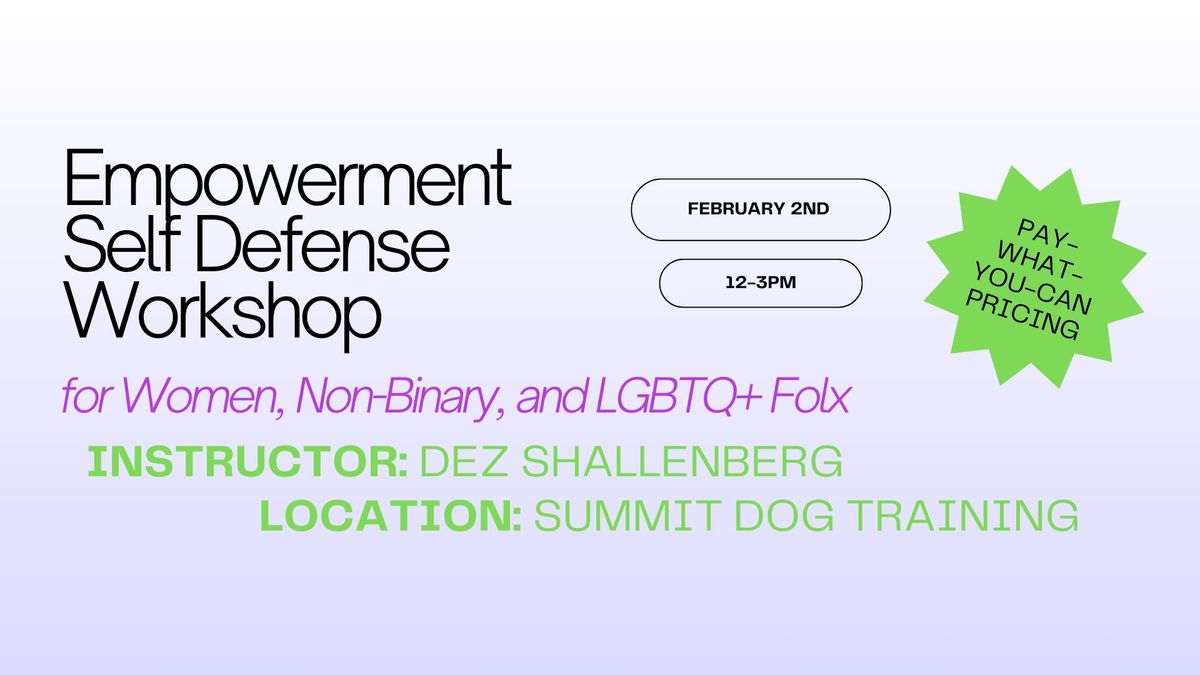 Empowerment Self Defense Workshop for Women, Non-Binary, and LGBTQ+ Folx