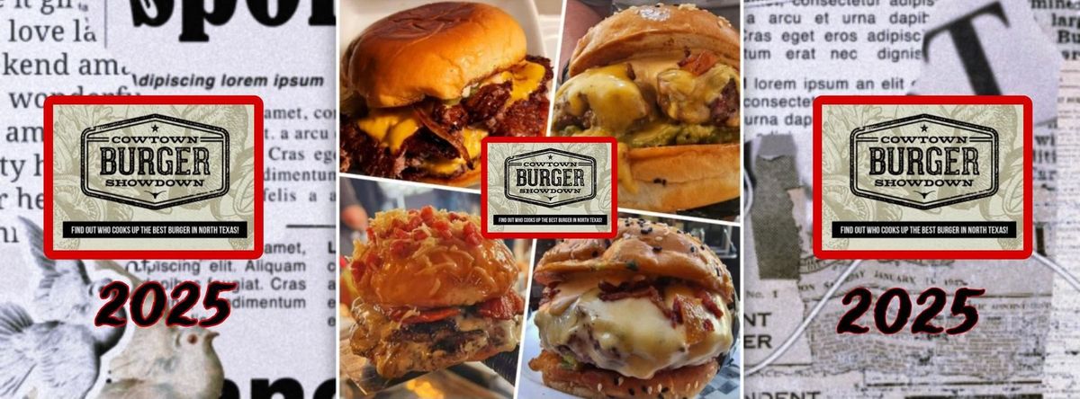 Cowtown Burger Showdown 4th Annual March 8, 2025 