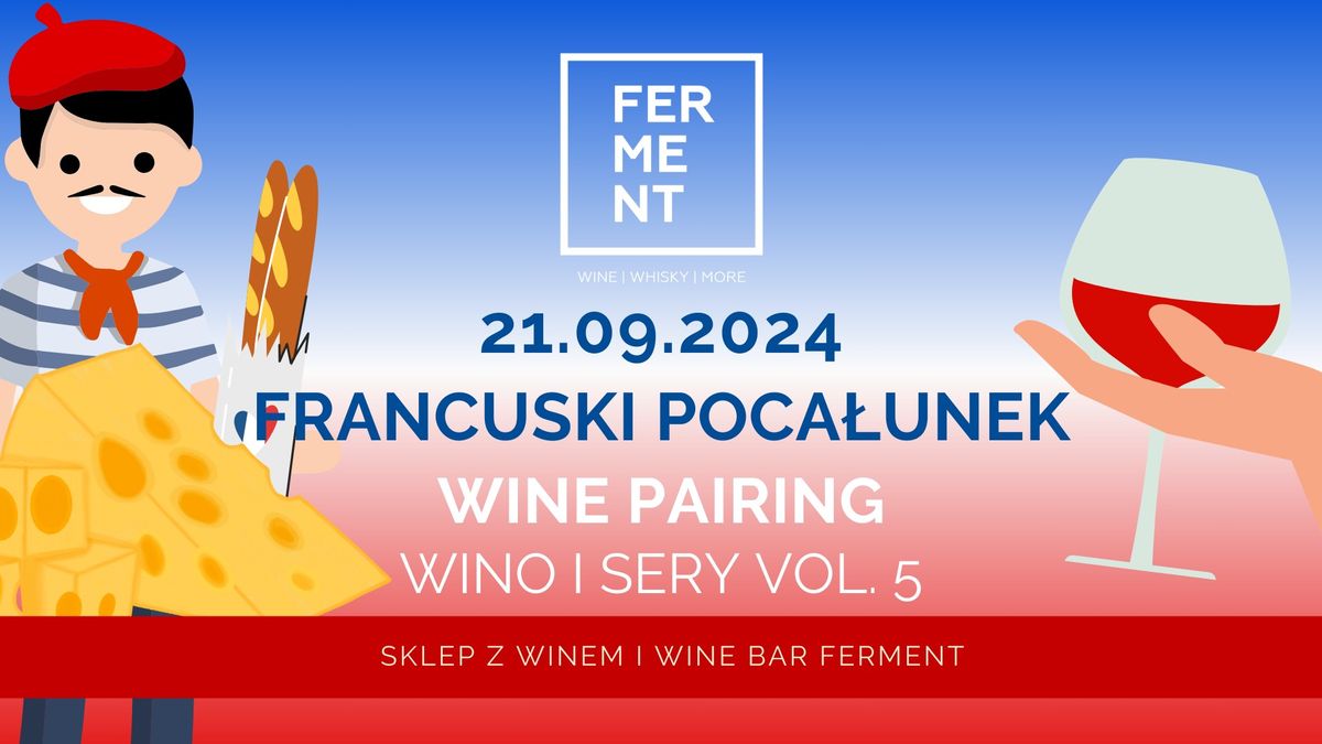 Francuski Poca\u0142unek - degustacja ser\u00f3w z winnym pairingiem vol.5