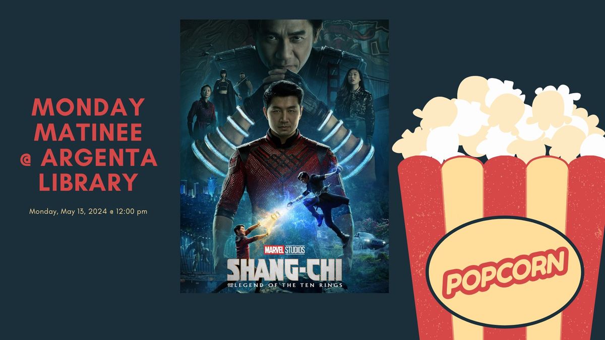 Monday Matinee: Shang Chi & the Legend of the Ten Rings