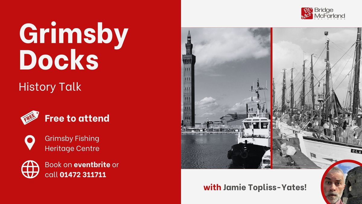 Grimsby Docks - History Talk