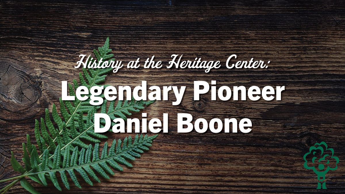 History: Legendary Pioneer Daniel Boone