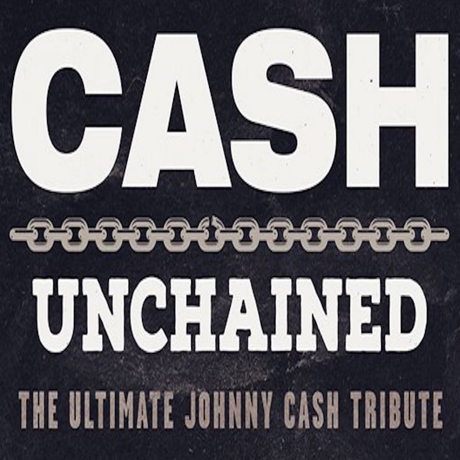 Cash Unchained - The Ultimate Johnny Cash Tribute