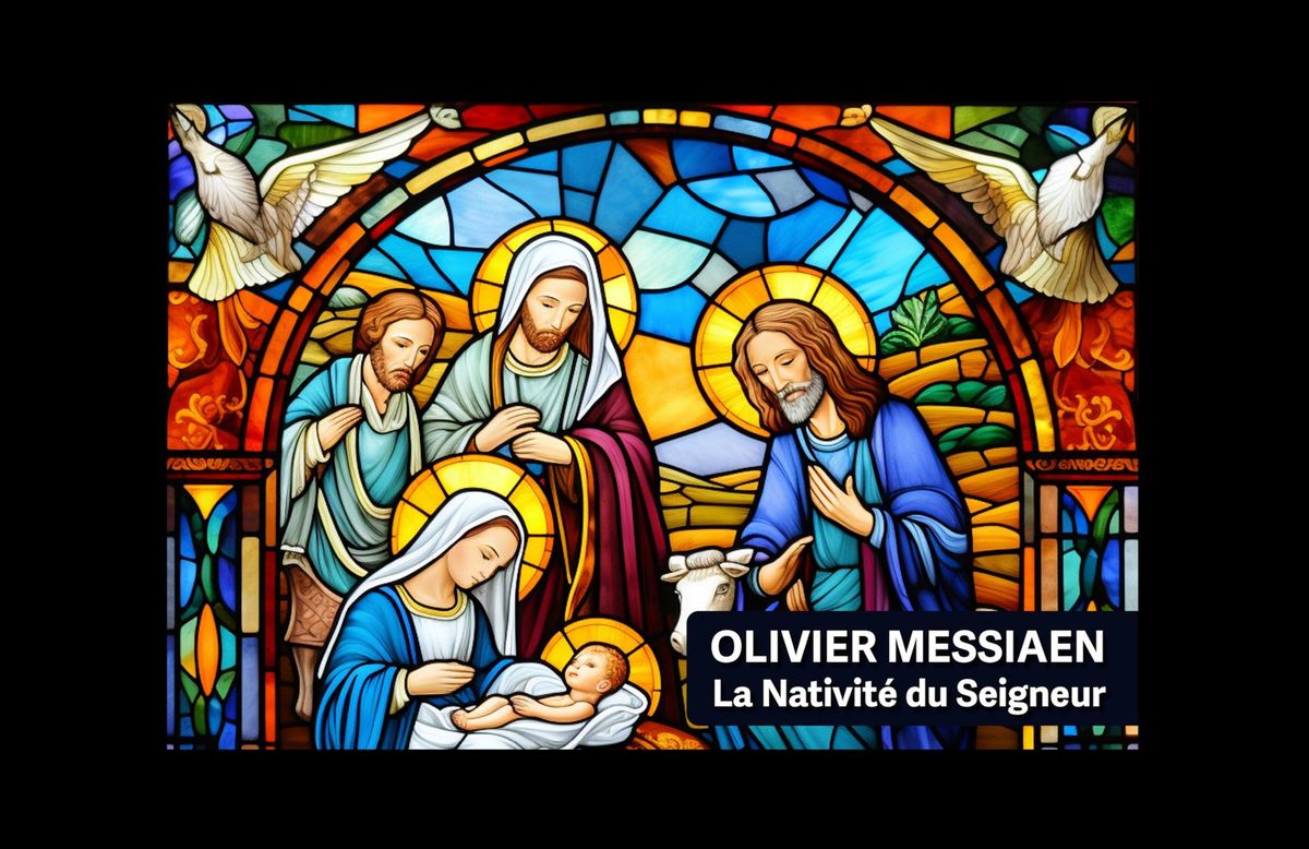 Olivier Messiaen: La Nativit\u00e9 du Seigneur