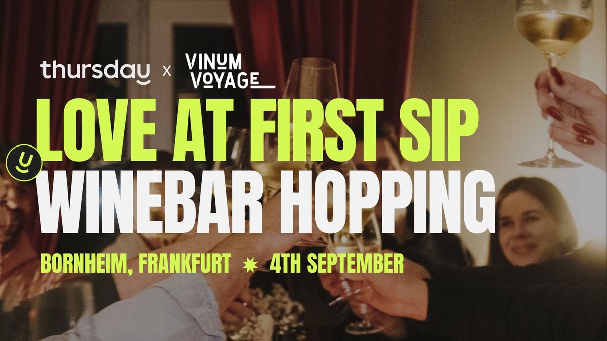 Sunday | Love at First Sip with Vinum Voyage (All Ages) | Frankfurt