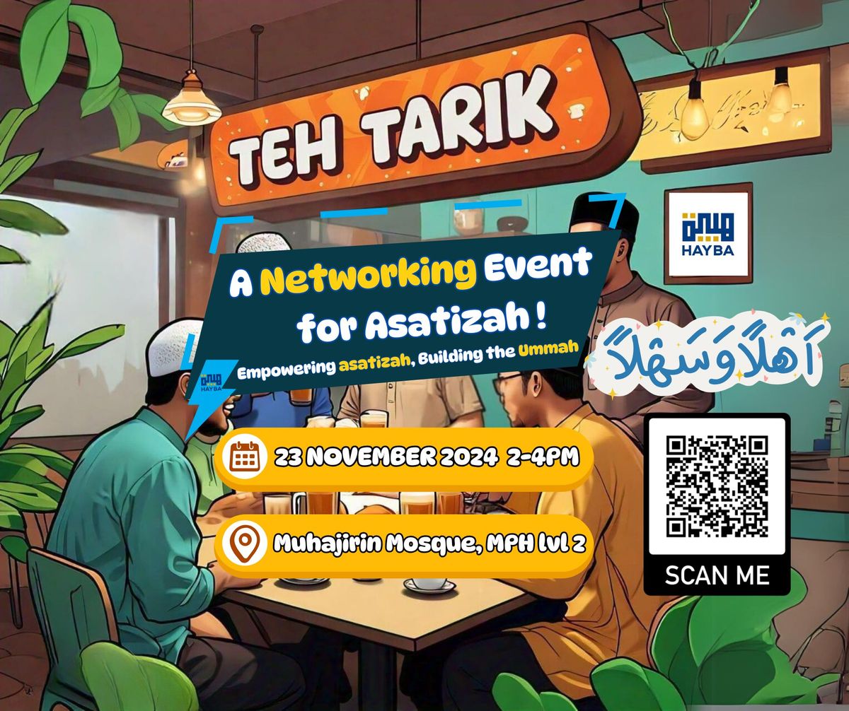 Teh Tarik with Hayba - A Special Networking Session for Asatizah