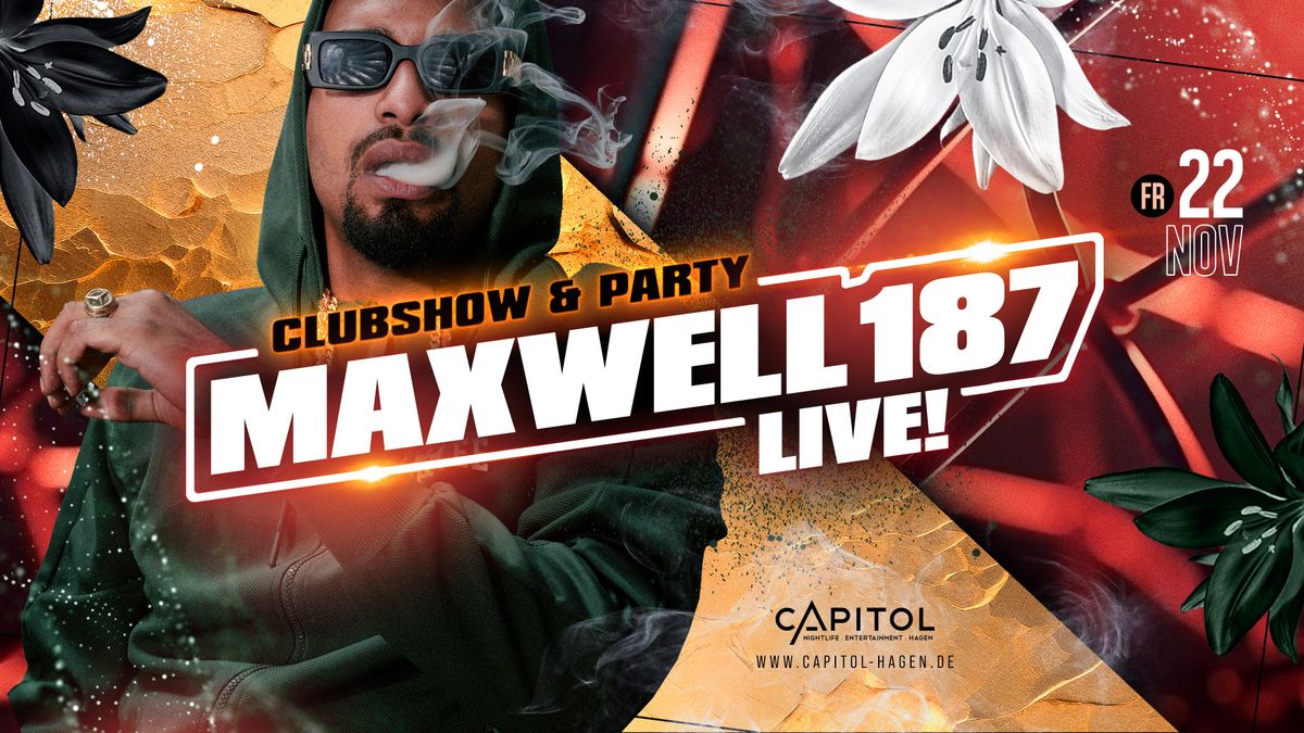 Maxwell 187 - Clubshow + Party