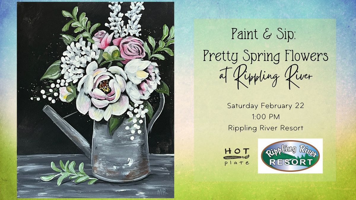 Paint & Sip at Rippling River: Pretty Spring Flowers