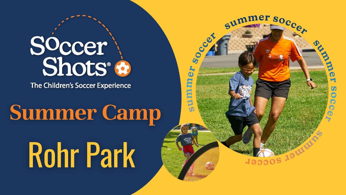 Soccer Shots Summer Camp at Rohr Park! 