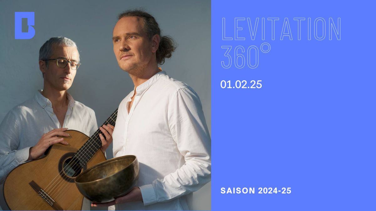 Levitation 360\u00b0 - Quentin Dujardin et Gil Delogne