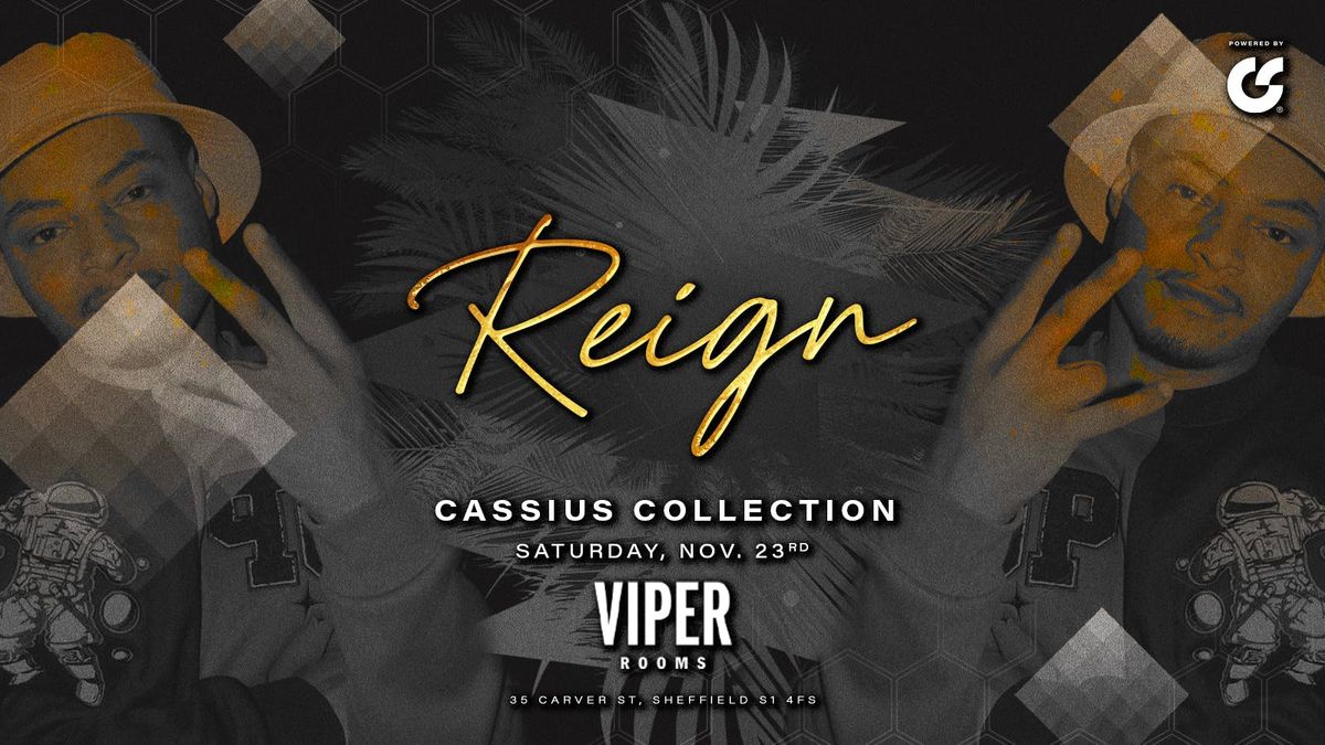 Reign Saturdays | Cassius Collection | Viper Rooms