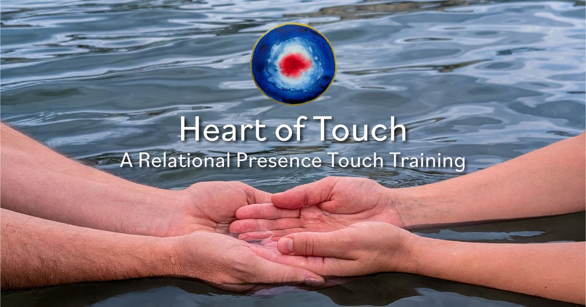 Heart of Touch: A Relational Presence Touch Training