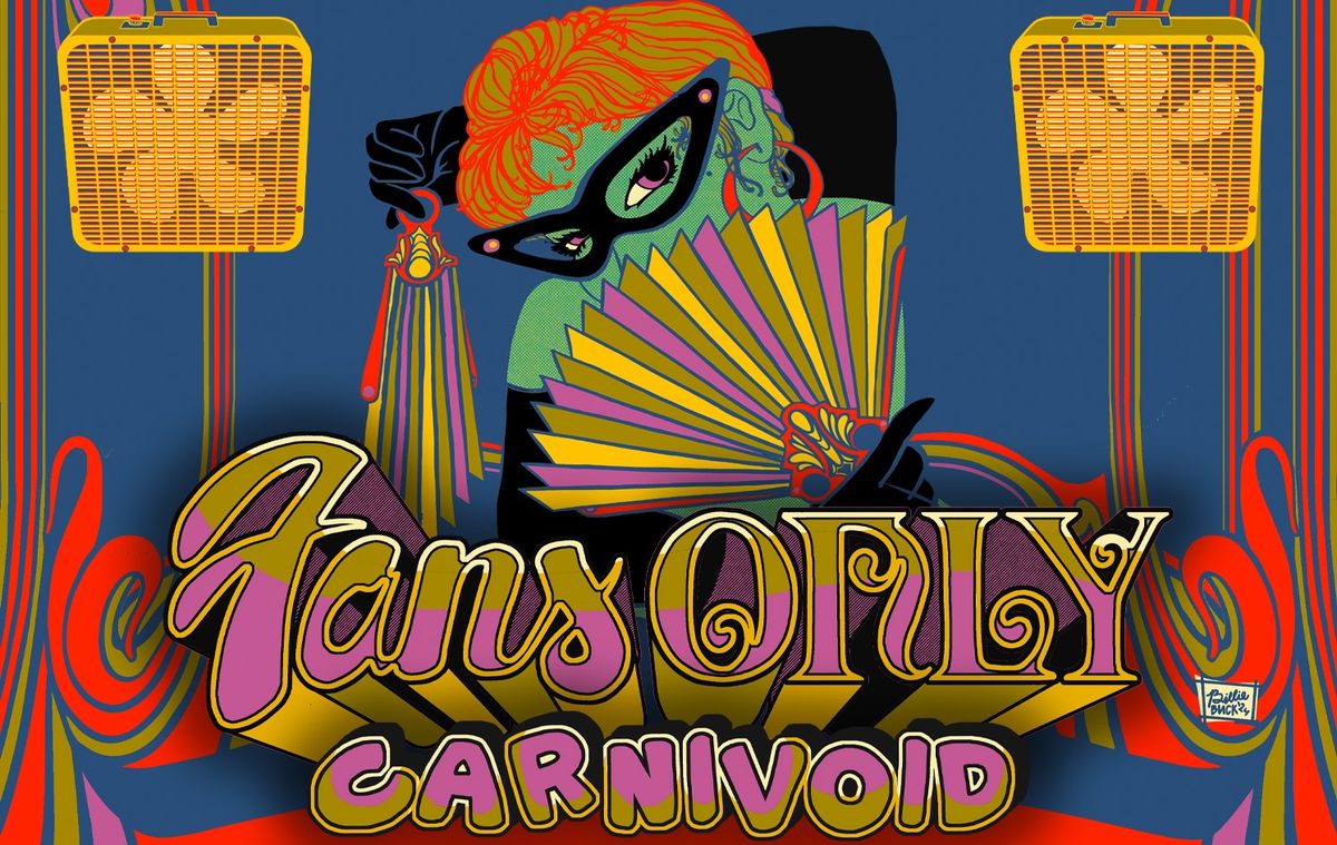 CARNIVOID 2025: Fans Only