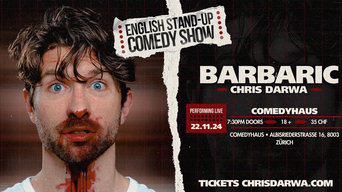 BARBARIC - Stand Up Comedy with Chris Darwa at ComedyHaus in Z\u00fcrich