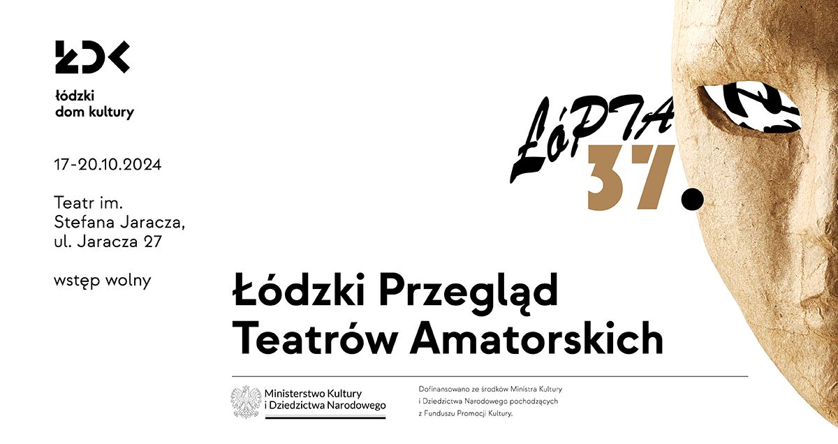 37. \u0141\u00f3dzki Przegl\u0105d Teatr\u00f3w Amatorskich \u2013 \u0141\u00f3PTA 2024