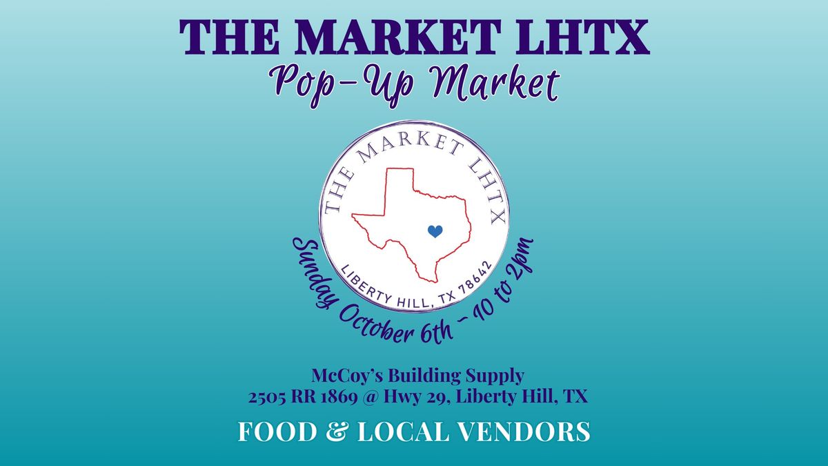 The Market LHTX First Sunday Pop-Up Market at McCoy's Sunday  October 6th 10am to 2pm