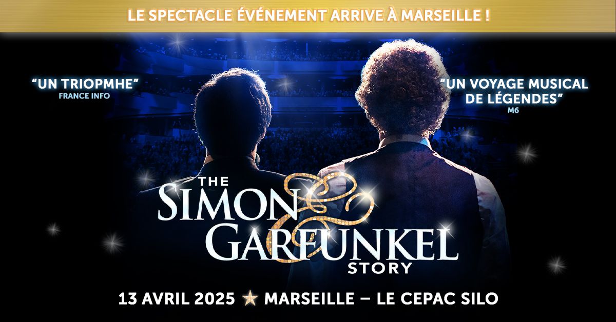 Simon & Garfunkel Story - Marseille 