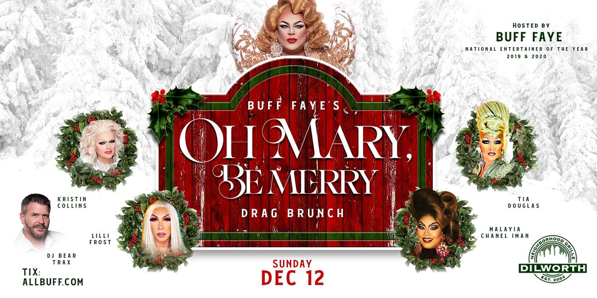 Buff Faye's "OH MERRY MARY" Holiday Drag Brunch :: VOTED #1 Best Drag Show