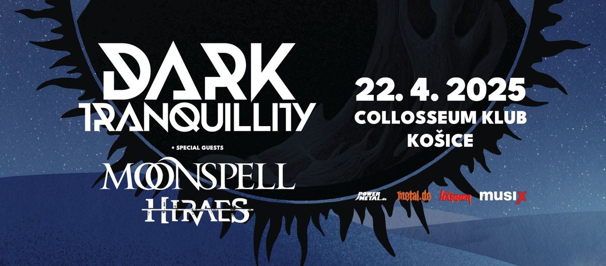 DARK TRANQUILITY\/MOONSPELL\/HIRAES 22.4.2025 COLLOSSEUM KOSICE