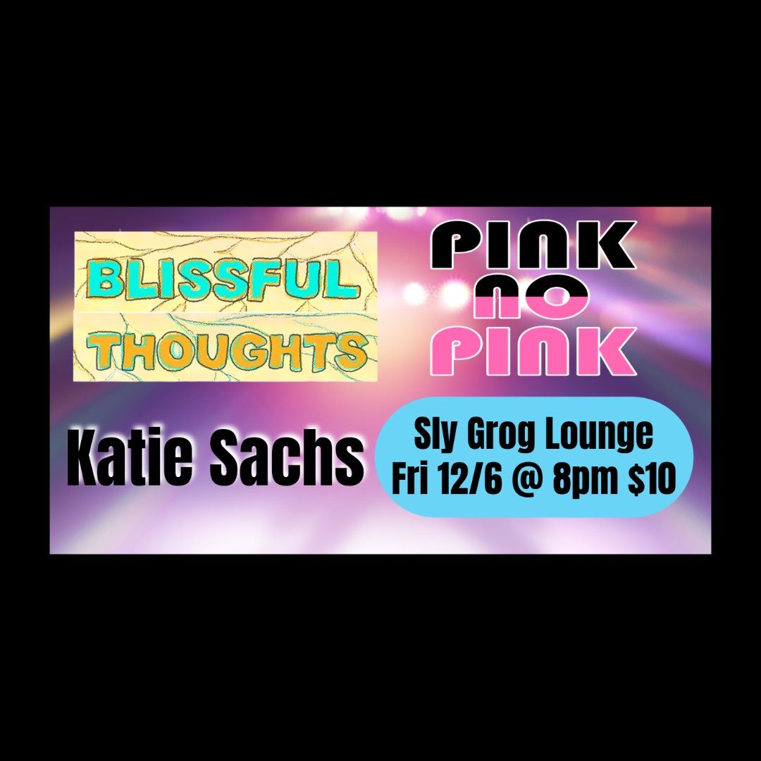 Blissful Thoughts \/ Katie Sachs \/ Pink No Pink