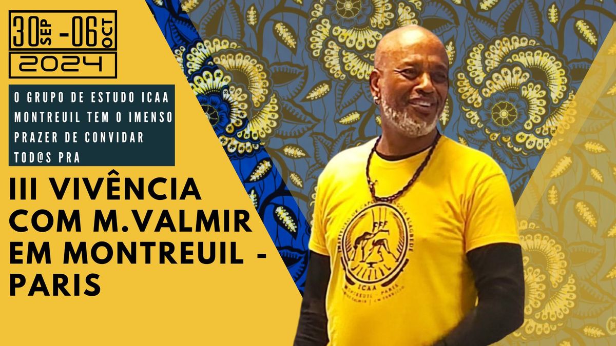 III VIV\u00caNCIA COM MESTRE VALMIR EM MONTREUIL