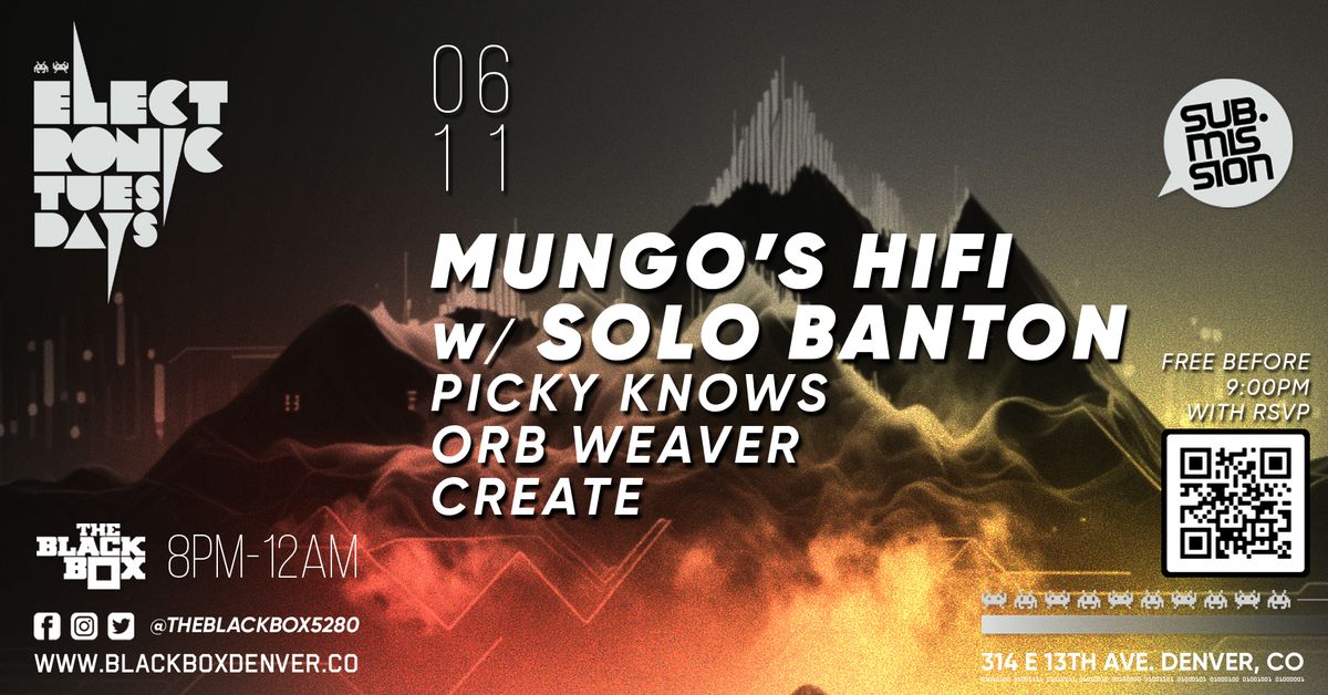 Sub.mission Electronic Tuesdays: Mungo's HiFi + Solo Banton w\/ Picky Knows, Orbweaver, Create