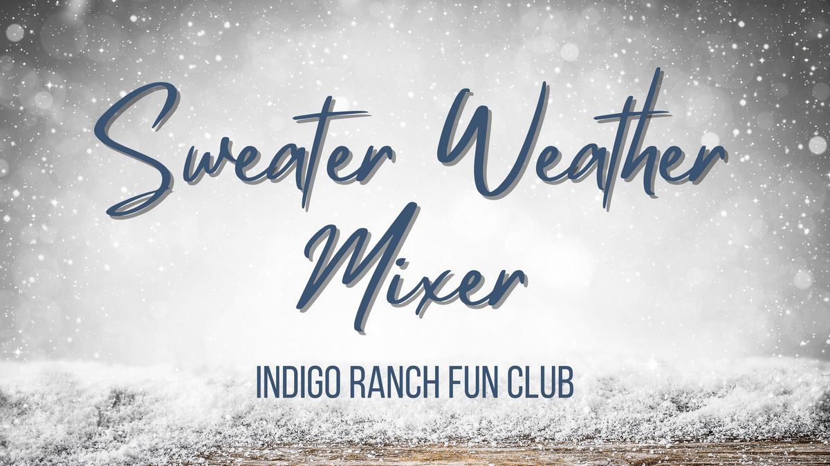 Indigo Ranch Sweater Weather Mixer