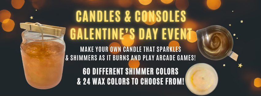 Candles & Consoles Galentine's Day Event