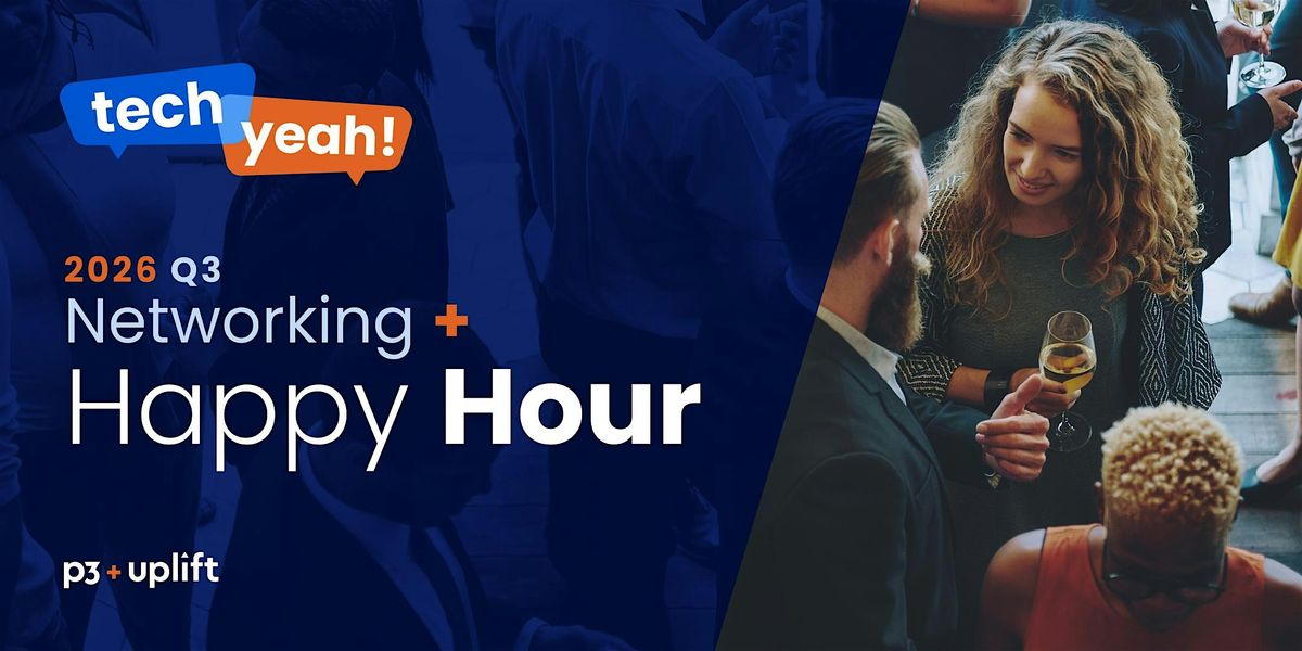 Tech Yeah! 2026 Q3 Networking & Happy Hour