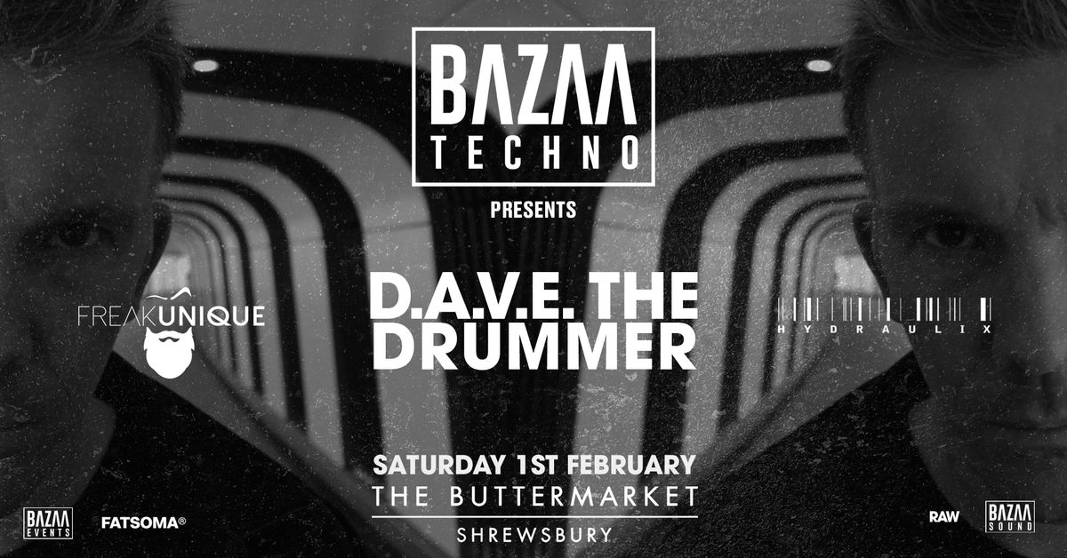 D.A.V.E. THE DRUMMER (Hydraulix) \/ Sat 1st Feb \/ The Cellars \/ Shrewsbury \/ Techno \/ R2 BAZAA Core