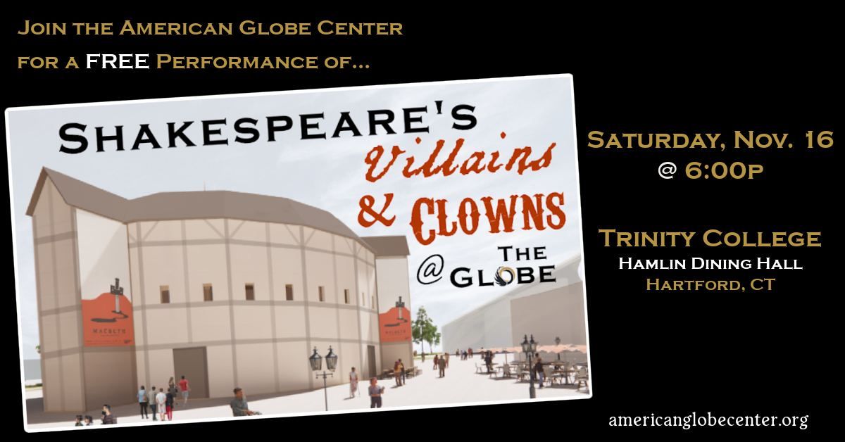 SHAKESPEARE'S VILLAINS & CLOWNS @ THE GLOBE at Trinity College (Hartford, CT)