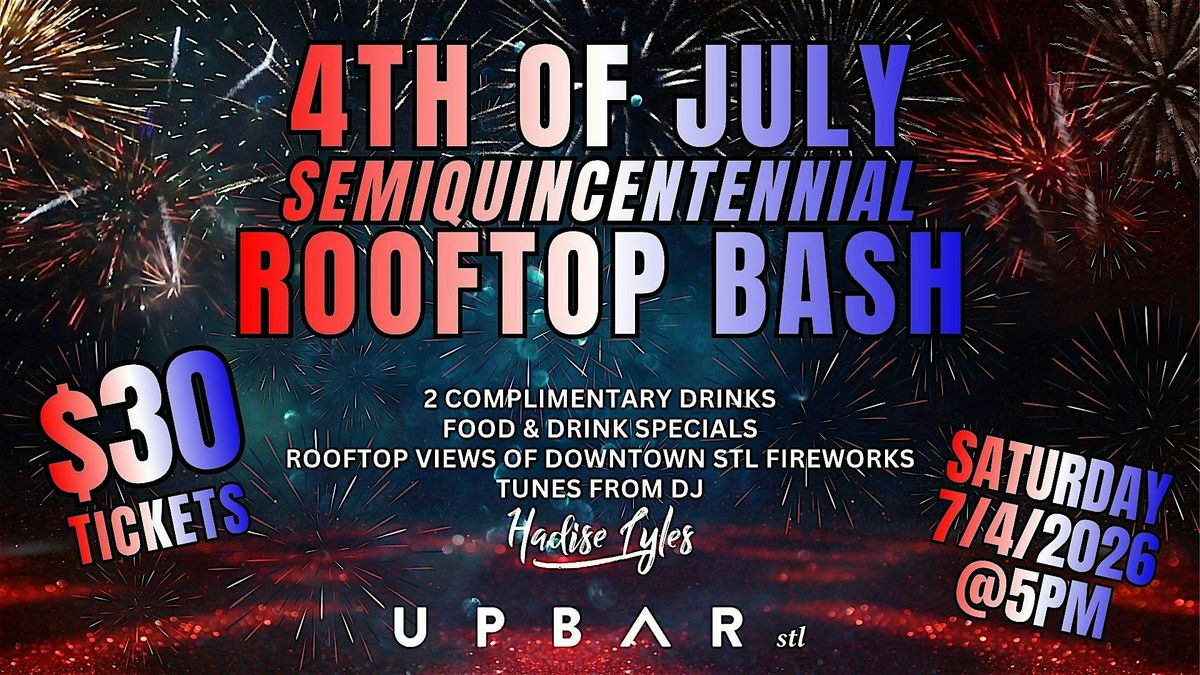 Old 4th Rooftops 4th of July Semiquincentennial Rooftop Bash 2 - Ticketed Event, UpBar ...