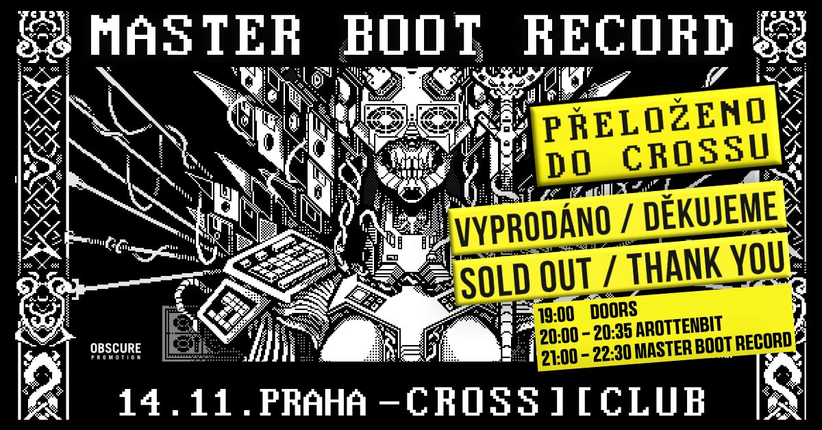 MASTER BOOT RECORD, AROTTENBIT - Praha - SOLD OUT \/ VYPROD\u00c1NO