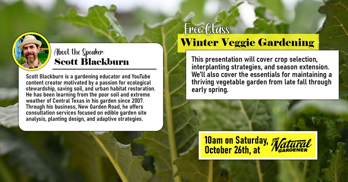 Free Class: Winter Veggie Gardening - Presented by Scott Blackburn 