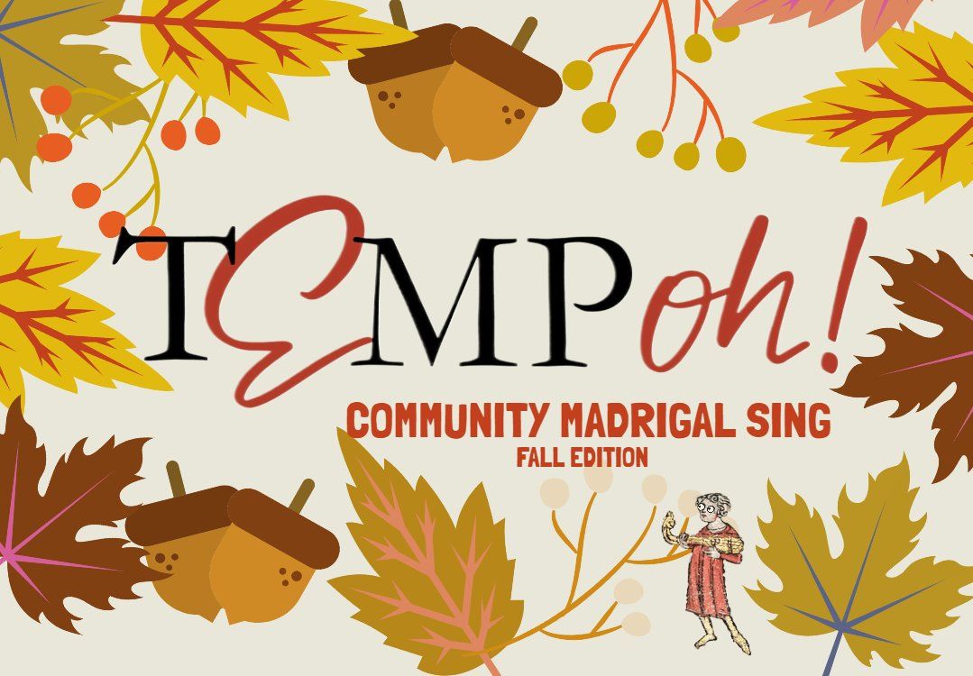 TEMP-Oh! Fall Community Madrigal Sing