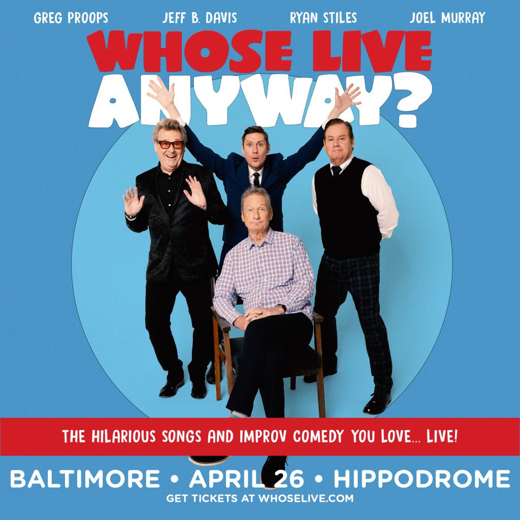 Whose Live Anyway? - Baltimore