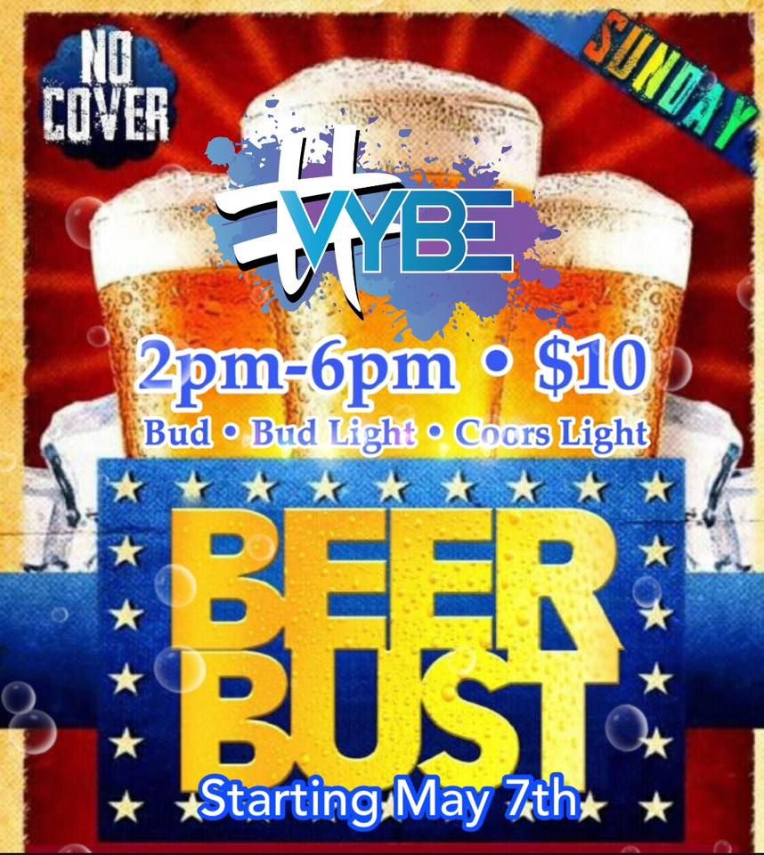 $10 Beer Bust at #VYBE Every Sunday!