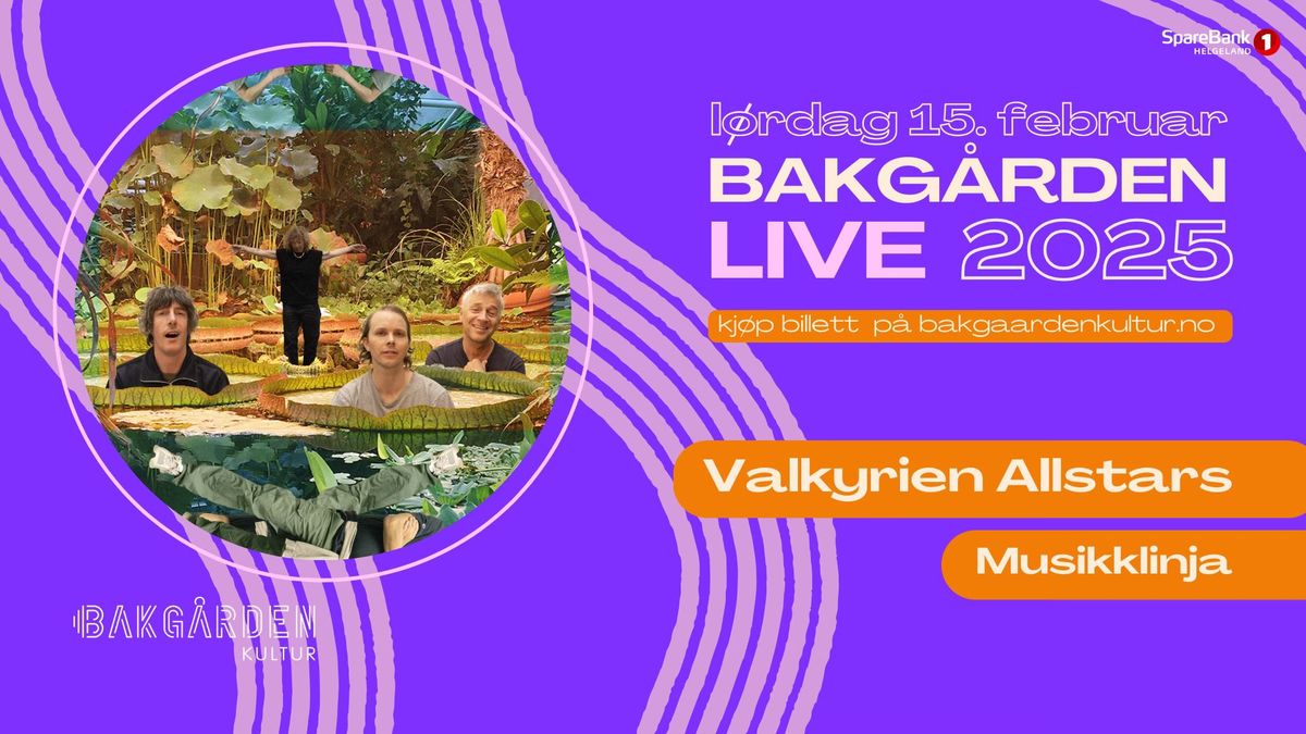 Valkyrien Allstars \/\/ Musikklinja \/\/ Bakg\u00e5rden Live - l\u00f8rdag