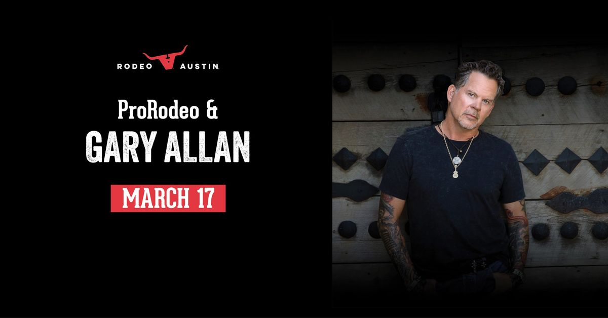 2025 Rodeo Austin - ProRodeo & Gary Allan - Monday, March 17th