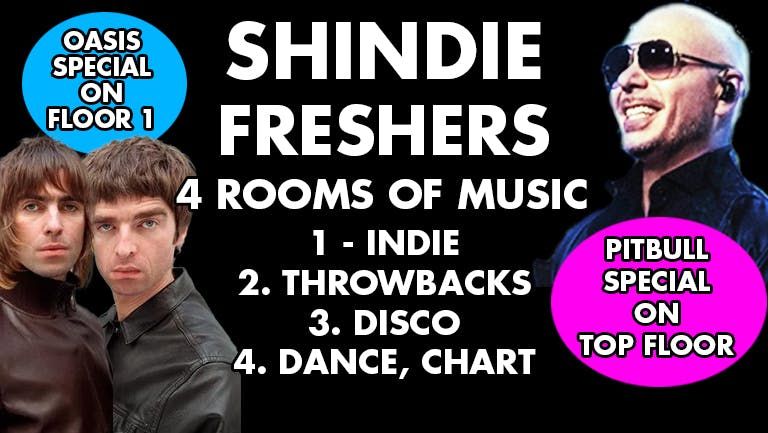 Shit Indie Disco - Shindie FRESHERS 2025 - OASIS SPECIAL on floor 1 \/\/ PITBULL SPECIAL on top floor - 4 Rooms of Music -  Indie \/ Pop Chart Throwbacks \/ Dance \/  Disco  \ud83d\udea8 THIS WILL SELL OUT \ud83d\udea8