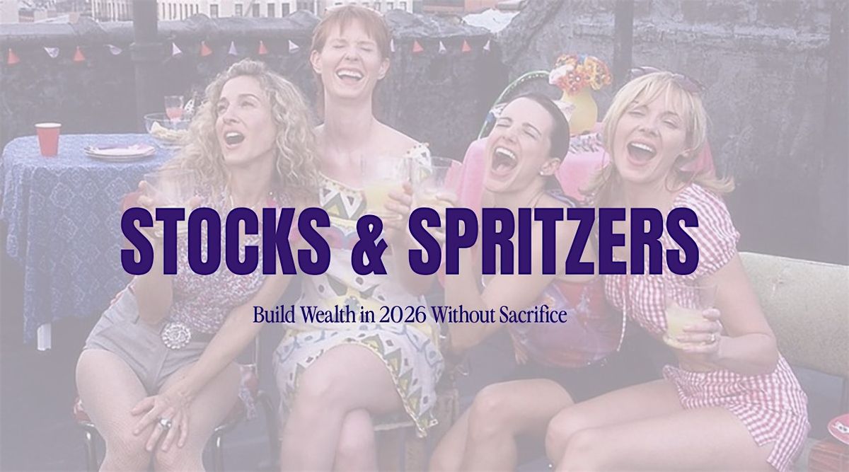 Stocks & Spritzers: Build Wealth in 2026 Without Sacrifice