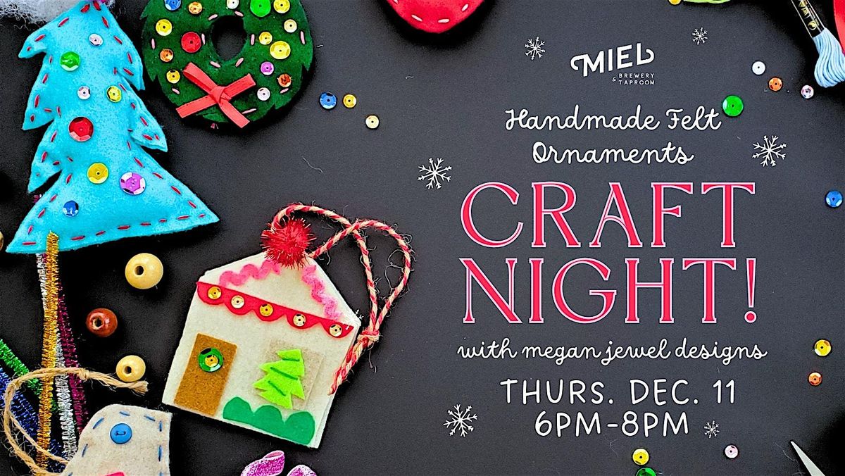 Craft Night! DIY Felt Ornaments at Miel Brewery with Megan Jewel Designs