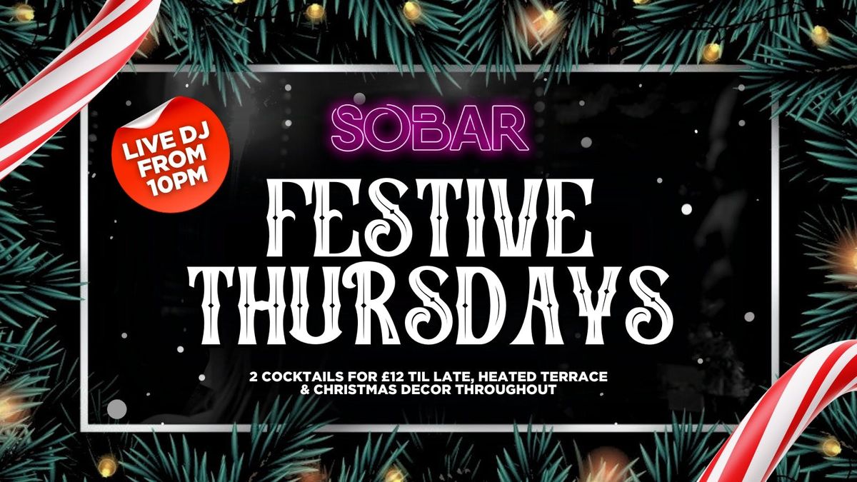 SOBAR - FESTIVE THURSDAYS