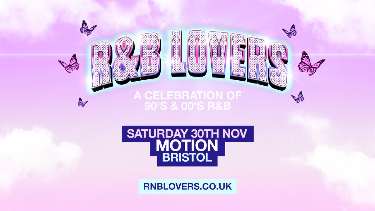 R&amp;B Lovers - Saturday 30th November - Motion Bristol [TICKETS SELLING FAST!]