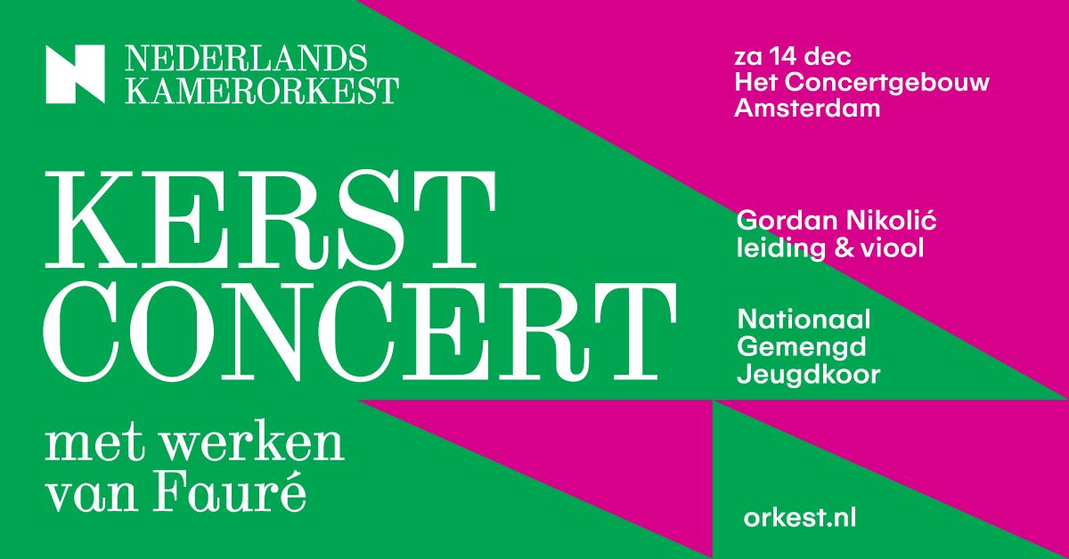 Kerstconcert met Faur\u00e9\u2019s Cantique door het Nederlands Kamerorkest - Concertgebouw Amsterdam