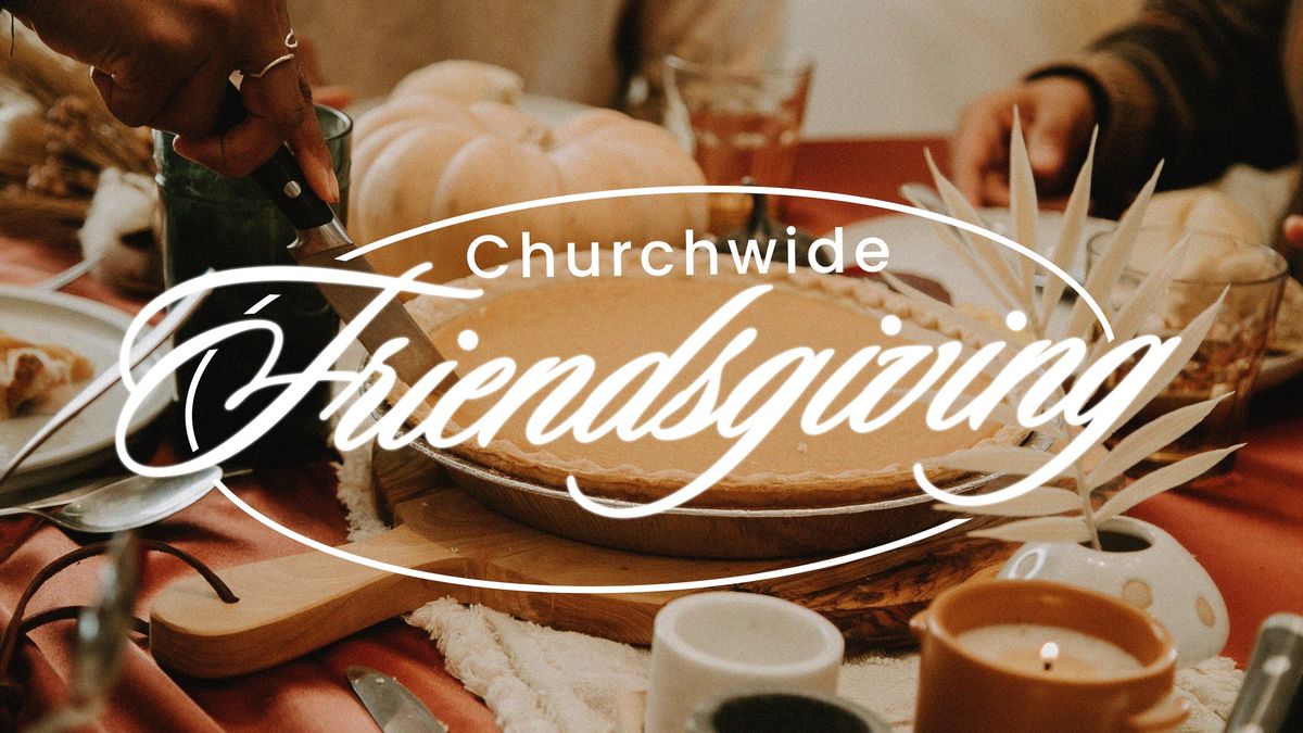 Churchwide Friendsgiving