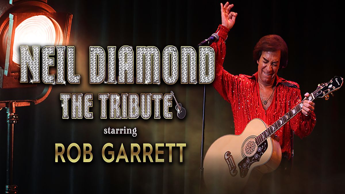 Rob Garrett - Neil Diamond Tribute