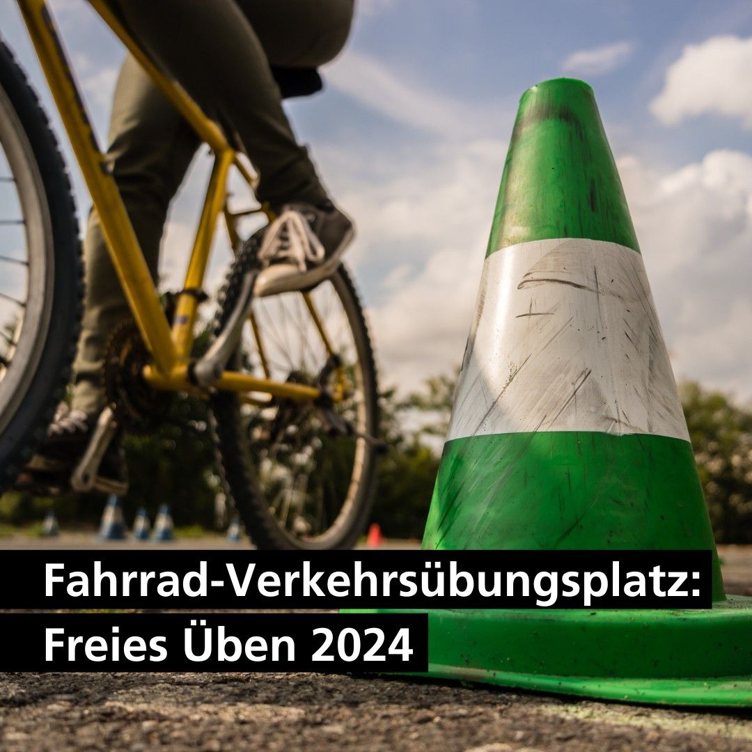 Fahrrad-Verkehrs\u00fcbungsplatz: Freies \u00dcben 2024